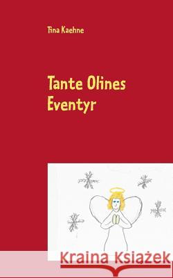 Tante Olines Eventyr Tina Kaehne 9788771457896 Books on Demand