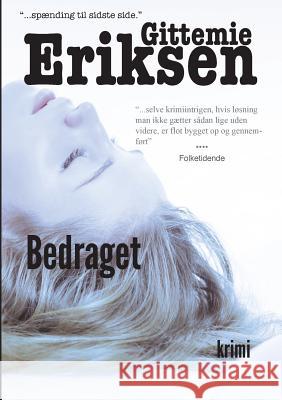 Bedraget: En Pia Holm krimi Eriksen, Gittemie 9788771700893 Books on Demand