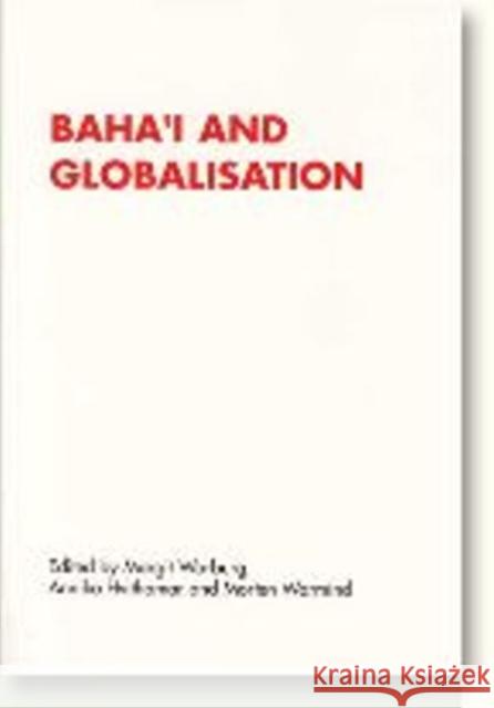 Baha'i and Globalisation Hvithamar, Annika 9788779341098 Aarhus Universitetsforlag