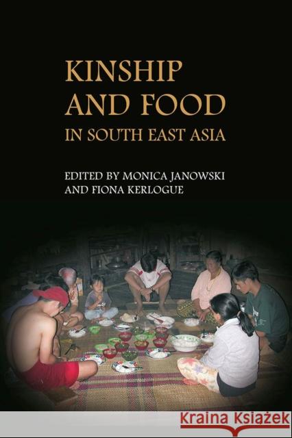 Kinship and Food in South East Asia Monica Janowski Fiona Kerlogue 9788791114939