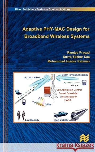Adaptive Phy-Mac Design for Broadband Wireless Systems Prasad, Ramjee 9788792329080