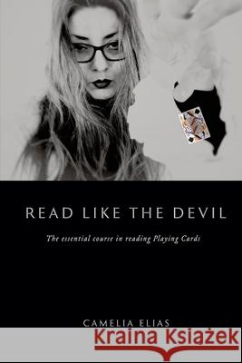 Read Like the Devil: The essential course in reading playing cards Camelia Elias 9788792633736