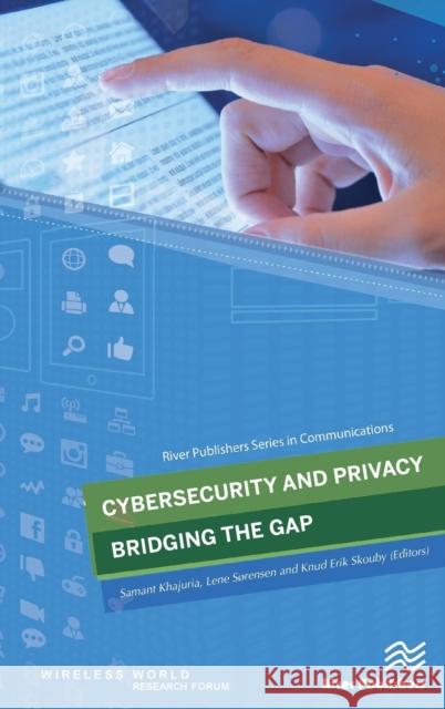 Cybersecurity and Privacy - Bridging the Gap Samant Khajuria                          Lene Sorensen                            Knud Erik Skouby 9788793519664