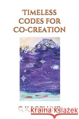 Timeless Codes for Co-creation: Hidden in the Veda G K Egelund 9788797215708 Vedapark Press