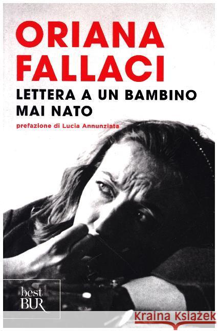 Lettera a un bambino mai nato : A chi si pone il dilemma se dare la vita o negarla Fallaci, Oriana 9788817028370