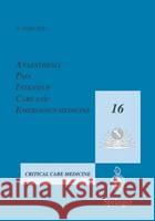 Anaesthesia, Pain, Intensive Care and Emergency Medicine -- A.P.I.C.E.: Proceedings of the 16th Postgraduate Course in Critical Care Medicine Trieste, Gullo, A. 9788847001763 Springer