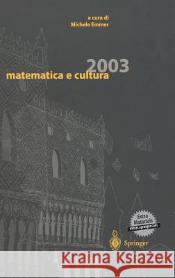 Matematica e cultura 2003 Michele Emmer 9788847002104 Springer Verlag