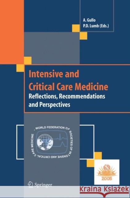 Intensive and Critical Care Medicine: Reflections, Recommendations and Perspectives Gullo, Antonio 9788847003491 Springer