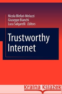 Trustworthy Internet Luca Salgarelli Giuseppe Bianchi Nicola Blefari-Melazzi 9788847018174 Not Avail