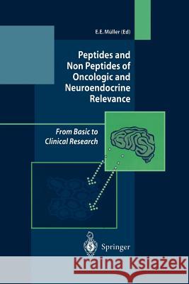 Peptides and Non Peptides of Oncologic and Neuroendocrine Relevance: From Basic to Clinical Research Müller, E. E. 9788847021709 Springer