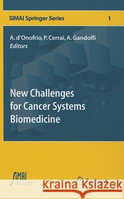 New Challenges for Cancer Systems Biomedicine Alberto D'Onofrio Paola Cerrai Alberto Gandolfi 9788847025707 Springer