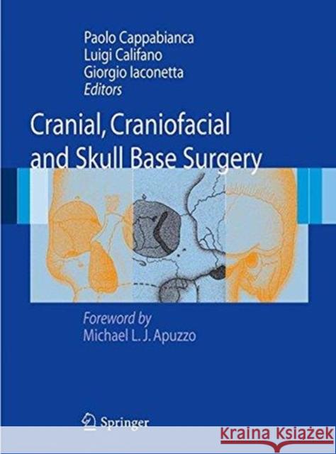 Cranial, Craniofacial and Skull Base Surgery Paolo Cappabianca Luigi Califano Giorgio Iaconetta 9788847039032 Springer