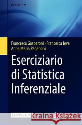 Eserciziario Di Statistica Inferenziale Gasperoni, Francesca 9788847039940 Springer
