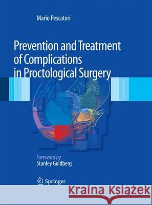 Prevention and Treatment of Complications in Proctological Surgery Mario Pescatori 9788847056169