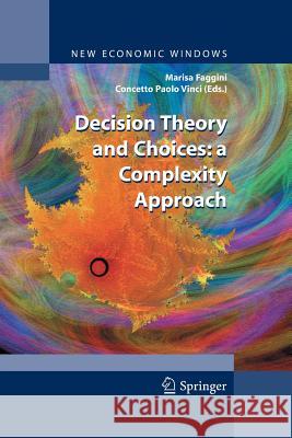 Decision Theory and Choices: A Complexity Approach Faggini, Marisa 9788847058170 Springer