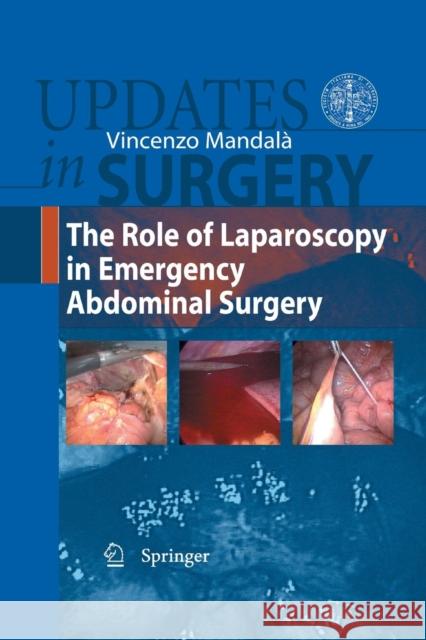 The Role of Laparoscopy in Emergency Abdominal Surgery Vincenzo Mandala   9788847058248 Springer