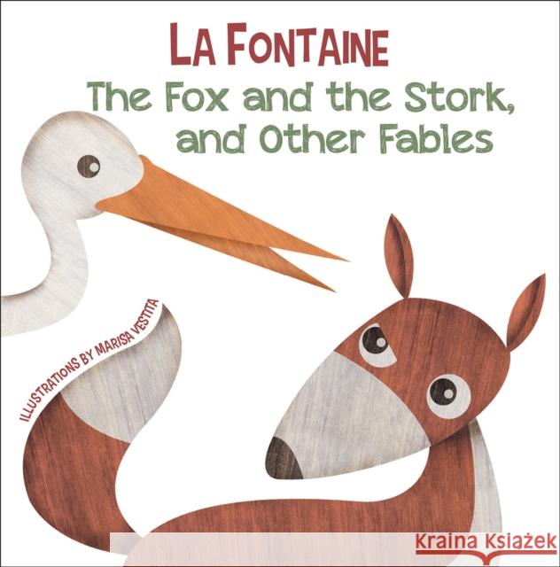 The Fox and the Stork, and Other Fables Jean de La Fontaine 9788854417816