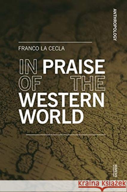 In Praise of the West La Cecla, Franco 9788869773136 Mimesis