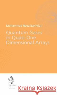 Quantum Gases in Quasi-One-Dimensional Arrays Mohammad Reza Bakhtiari 9788876423192 BIRKHAUSER VERLAG AG