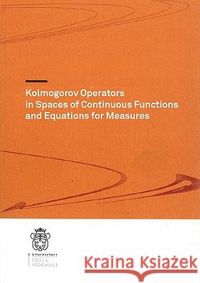 Kolmogorov Operators in Spaces of Continuous Functions and Equations for Measures Luigi Manca 9788876423369 Edizioni Della Normale