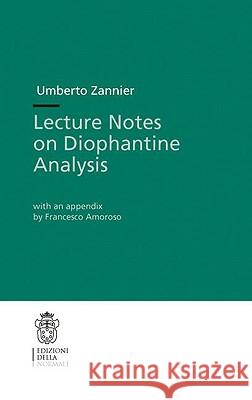 Lecture Notes on Diophantine Analysis Umberto Zannier 9788876423413 Edizioni Della Normale