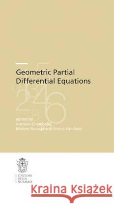 Geometric Partial Differential Equations Antonin Chambolle Matteo Novaga Enrico Valdinoci 9788876424724 Edizioni Della Normale
