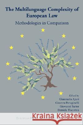 The Multilanguage Complexity of European Law. Methodologies in Comparison. G. Ajani, G. Peruginelli 9788883980473 European Press Academic Publishing