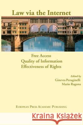 Law Via the Internet. Free Access, Quality of Information, Effectiveness of Rights Peruginelli, Ginevra 9788883980589 European Press Academic Publishing