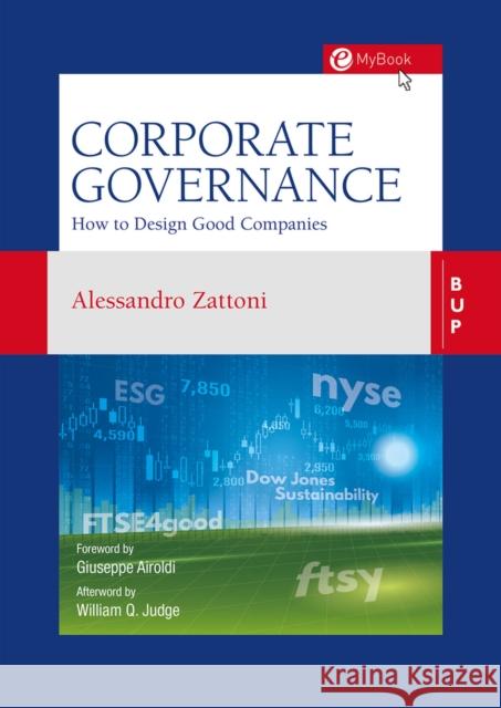 Corporate Governance: How to Design Good Companies Alessandro Zattoni 9788885486935 Egea Spa - Bocconi University Press