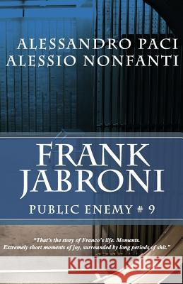 Frank Jabroni: Public Enemy # 9 Alessandro Paci Alessio Nonfanti 9788890733253 Wizard Productions
