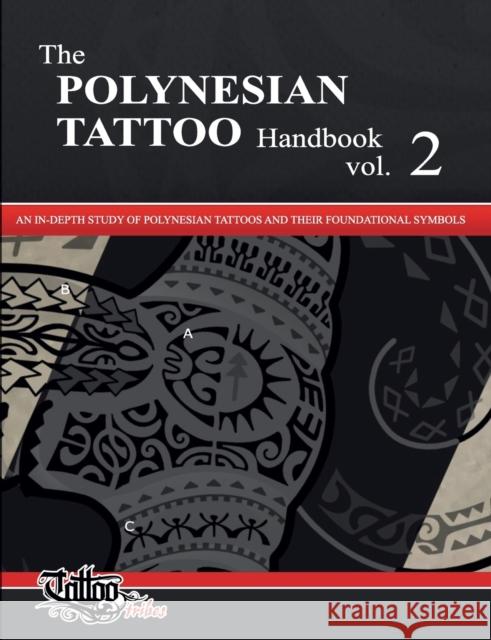 The POLYNESIAN TATTOO Handbook Vol.2: An in-depth study of Polynesian tattoos and their foundational symbols Gemori, Roberto 9788894205657 Roberto Gemori