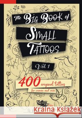 The Big Book of Small Tattoos - Vol.1: 400 small original tattoos for women and men Roberto Gemori 9788894205688 Roberto Gemori