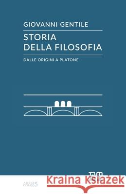 Storia della filosofia dalle origini a Platone Gentile, Giovanni 9788896576519 Edizioni Trabant