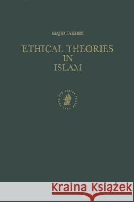 Ethical Theories in Islam Majid Fakhry 9789004101074 Brill Academic Publishers
