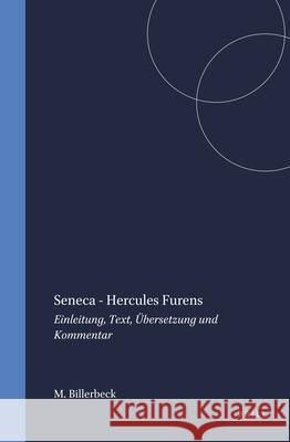 Seneca - Hercules Furens: Einleitung, Text, Übersetzung Und Kommentar Billerbeck 9789004112452 Brill Academic Publishers