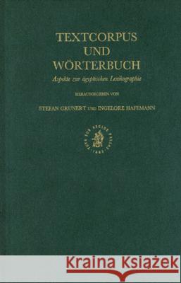 Textcorpus Und Wörterbuch: Aspekte Zur Ägyptischen Lexikographie Grunert 9789004115361 Brill Academic Publishers