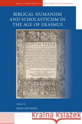 A Companion to Biblical Humanism and Scholasticism in the Age of Erasmus Erika Rummel 9789004145733