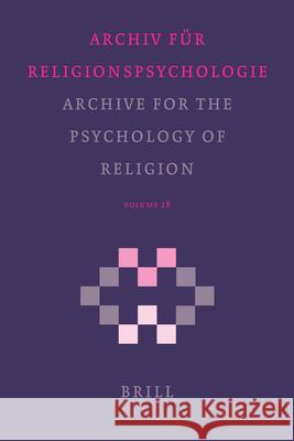 Archive for the Psychology of Religion / Archiv für Religionspsychologie, Volume 28 (2006) Jacob A. Belzen, Ralph Hood, Leslie Francis 9789004152724