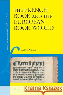 The French Book and the European Book World Andrew Pettegree 9789004161870