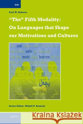 The Fifth Modality: On Languages That Shape Our Motivations and Cultures Roberts 9789004162358