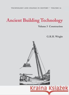 Ancient Building Technology, Volume 3: Construction (2 Vols) Wright 9789004177451 Brill Academic Publishers