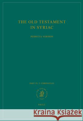 The Old Testament in Syriac According to the Peshiṭta Version, Part IV Fasc. 2. Chronicles Gordon 9789004306615