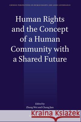 Human Rights and the Concept of a Human Community with a Shared Future Chang 9789004417052