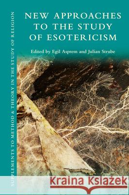 New Approaches to the Study of Esotericism Egil Asprem Julian Strube 9789004446441
