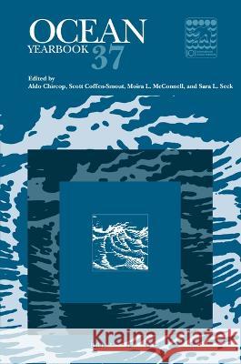 Ocean Yearbook 37 Aldo Chircop Scott Coffen-Smout Moira L. McConnell 9789004548220