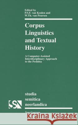 Corpus Linguistics and Textual History Percy Vankeulen Wido Vanpeursen P S F Van Keulen 9789023241942 K.Van Gorcum & Co B.V.