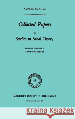 Collected Papers II: Studies in Social Theory Brodersen, A. 9789024702480