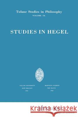Studies in Hegel: Reprint 1960 Alan B. Brinkley, James K. Feibleman, Mitchell Franklin, Paul G. Morrison, Andrew J. Reck, Robert C. Whittemore, Edward  9789024702831