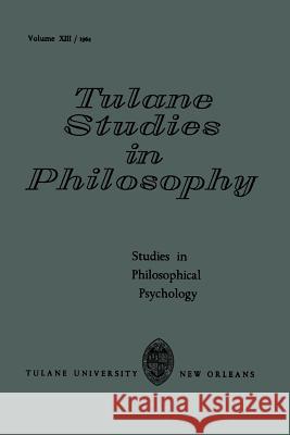 Studies in Philosophical Psychology James Kern Feibleman, Harold N. Lee, Donald S. Lee, Shannon Bose, Edward G. Ballard, Robert C. Whittemore, Andrew J. Rec 9789024702879
