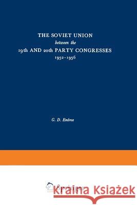The Soviet Union between the 19th and 20th Party Congresses 1952–1956 Lester Embree 9789024703449